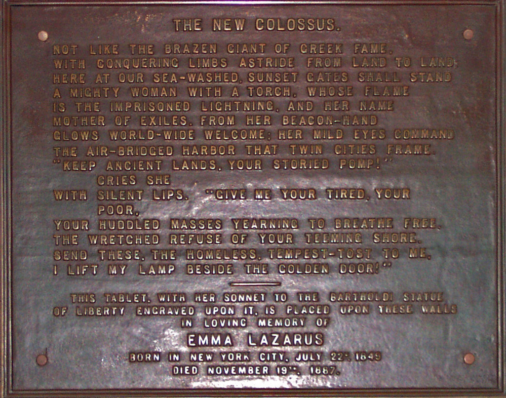 The New Colussus plaque: Emma Lazarus' poem depicts the Statue of Liberty as the 'Mother of Exiles' welcoming all 'huddled masses yearning to breathe free.'