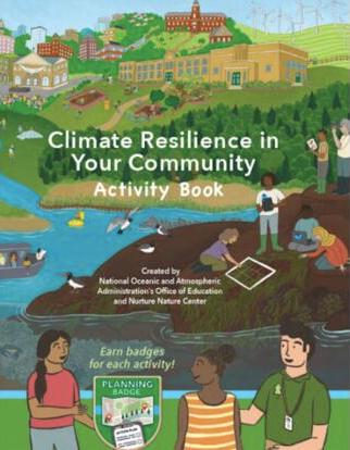 limate Resilience in Your Community Activity Book | Created by National Oceanic and Atmospheric Administration’s Office of Education and Nurture Nature Center | repository.library.noaa.gov